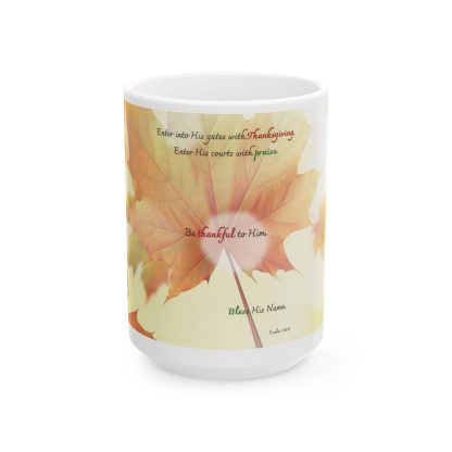 Psalm 100:4 Ceramic Mug, (15oz)